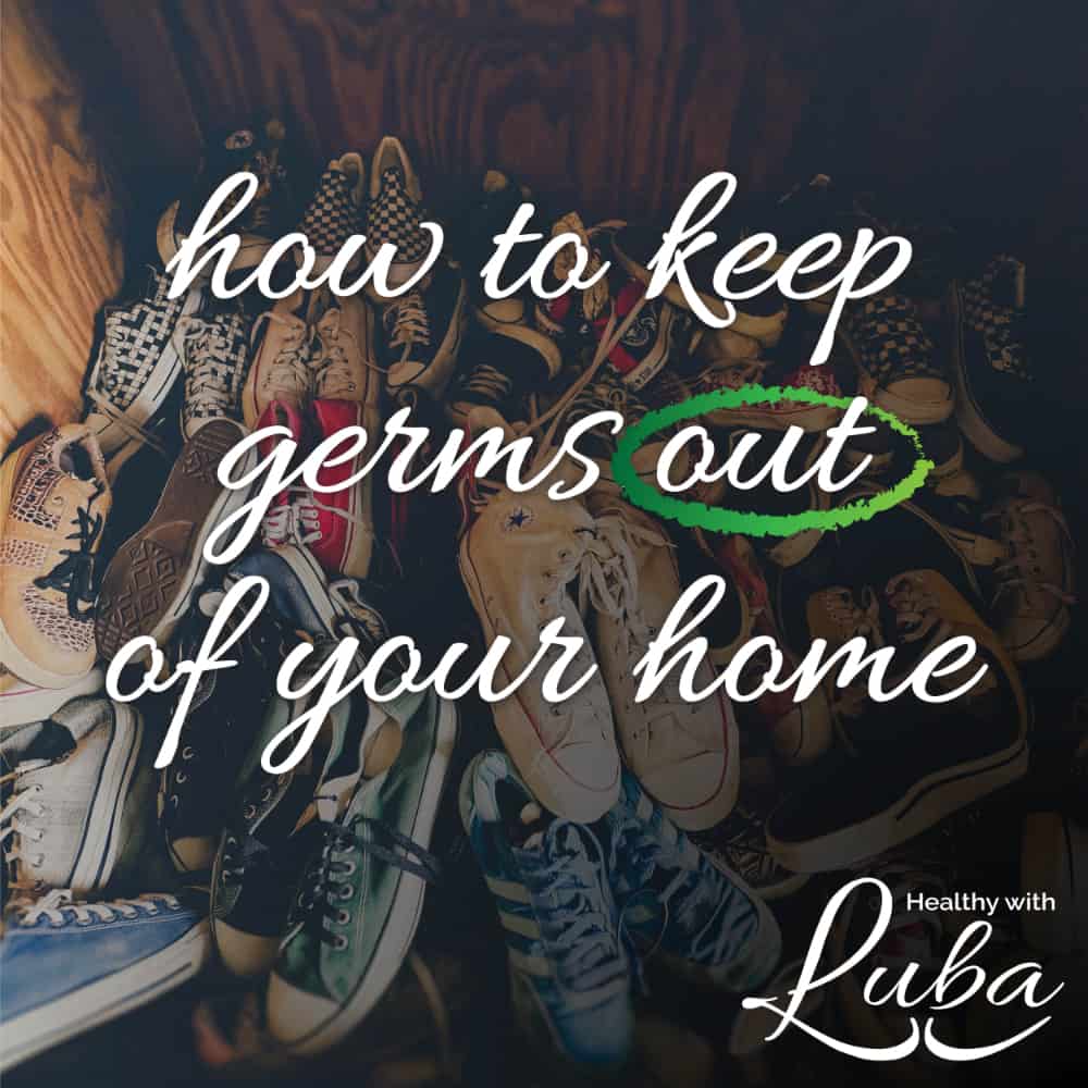 How to Keep Germs out of Your Home