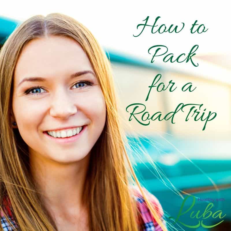 How To Pack For A Road Trip | Healthy With Luba