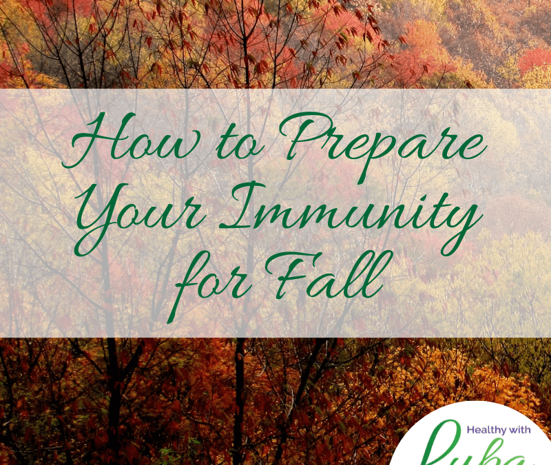 How to Prepare Your Immunity for Fall