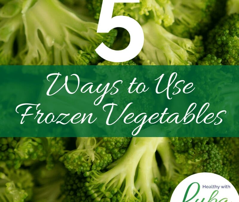 5 Ways to Use Frozen Vegetables