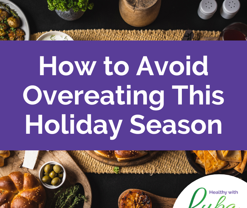 How to Avoid Overeating This Holiday Season