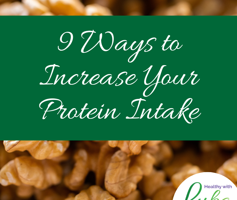 9 Ways to Increase Your Protein Intake