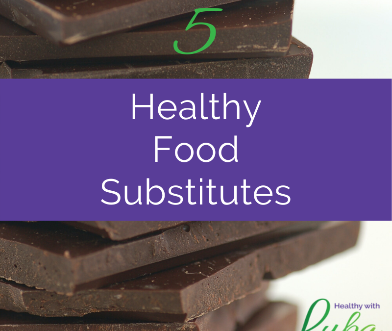 5 Healthy Food Substitutes