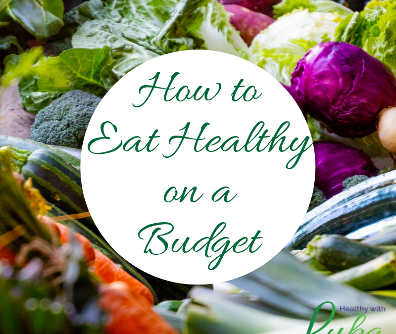 How to Eat Healthy on a Budget