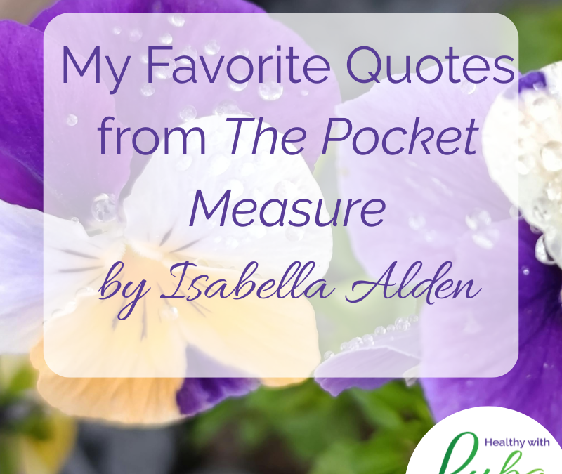 My Favorite Quotes from The Pocket Measure by Isabella Alden